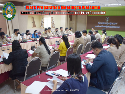 Work preparation meeting to welcome General Dawphong Rattanasuwan, the Privy Councilor