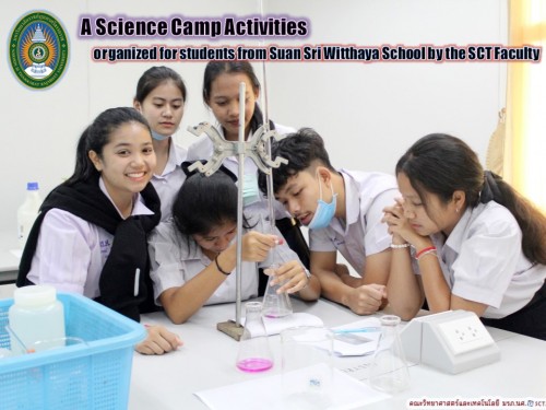 A science camp activities organized for students from Suan Sri Witthaya School by the SCT Faculty