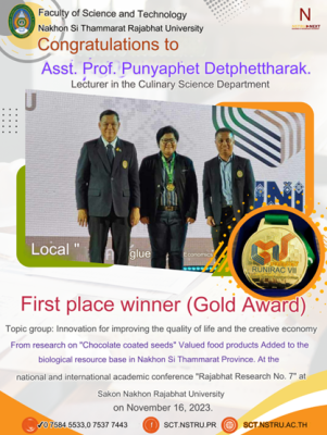 Asst.Prof.Punyaphet Dechpettharak Lecturer in the Culinary Science Department Received first place (Gold Award) at the national and international academic conference “7th Rajabhat Research” at Sakon Nakhon Rajabhat University on November 16, 2023.
